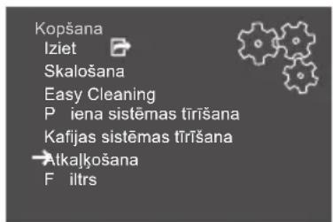 Kopšana Iziet Skalošana Easy Cleaning P iena sistēmas tīrīšana Kafijas sistēmas tīrīšana Atkalkošana F iltrs