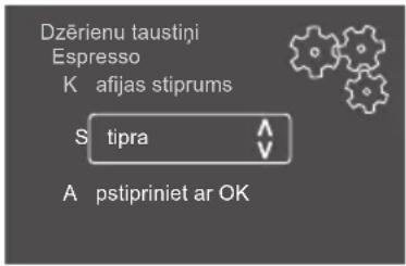 Dzērienu taustiņi Espresso K afijas stiprums S tipra A pstipriniet ar OK
