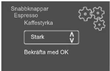 Snabbknappar Espresso Kaffestyrka Stark Bekräfta med OK