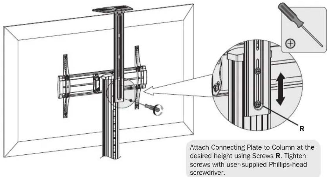 Attach Connecting Plate to Column at the desired height using Screws R. Tighten screws with user-supplied Phillips-head screwdriver.