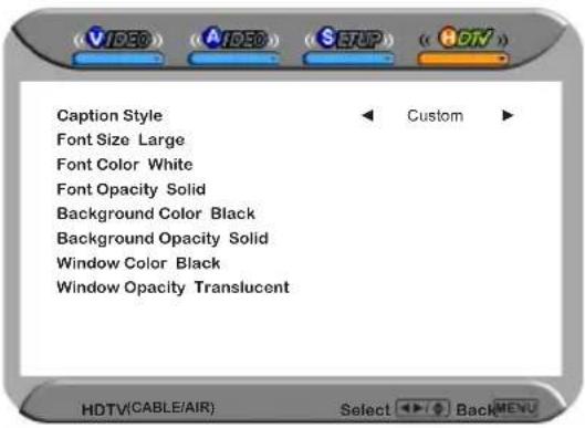 Caption Style Font Size Large Font Color White Font Opacity Solid Background Color Black Background Opacity Solid Window Color Black Window Opacity Translucent Custom HDTV(CABLE/AIR) Select BackMENU