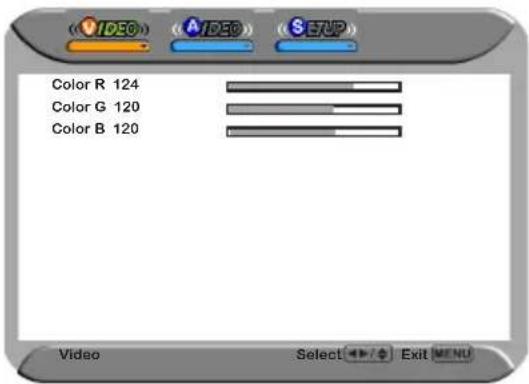 VIDEO A DEO SETUP Color R 124 Color G 120 Color B 120 Video Select Exit MENU