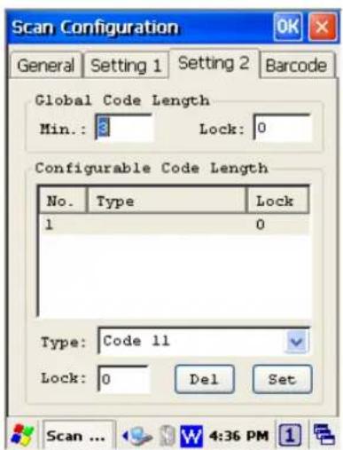 Scan Configuration General Setting 1 Setting 2 Barcode Global Code Length Min.: 3 Lock: 0 Configurable Code Length No. Type Lock 1 0 Type: Code 11 Lock: 0 Del Set Scan ... W 4:36 PM 1