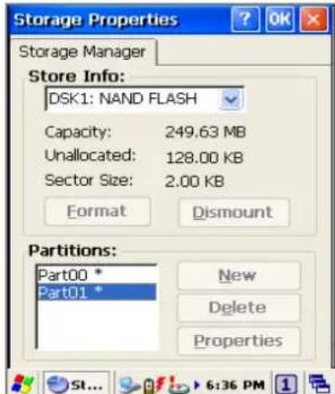 Storage Properties Storage Manager Store Info: DSK1: NAND FLASH Capacity: 249.63 MB Unallocated: 128.00 KB Sector Size: 2.00 KB Format Dismount Partitions: Part00 * Part01 * New Delete Properties ST... 6:36 PM