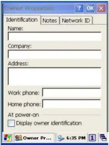 Owner Properties Identification Notes Network ID Name: Company: Address: Work phone: Home phone: At power-on □ Display owner identification Owner Pr... 6:35 PM