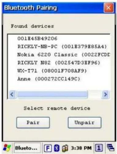 Bluetooth Pairing Found devices 001E45B49206 RICKLY-NB-PC (001E379E85A4) Nokia 6220 Classic (0022FCDD RICKLY N82 (002547D3EF96) WX-T71 (08001F708AF9) Anne (000272CC149C) Select remote device Pair Unpair Bluetooth... F 3:38 PM 1