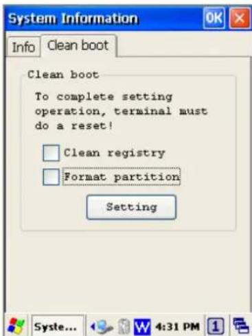 System Information Info Clean boot Clean boot To complete setting operation, terminal must do a reset! □ Clean registry □ Format partition Setting Syste... W 4:31 PM 1