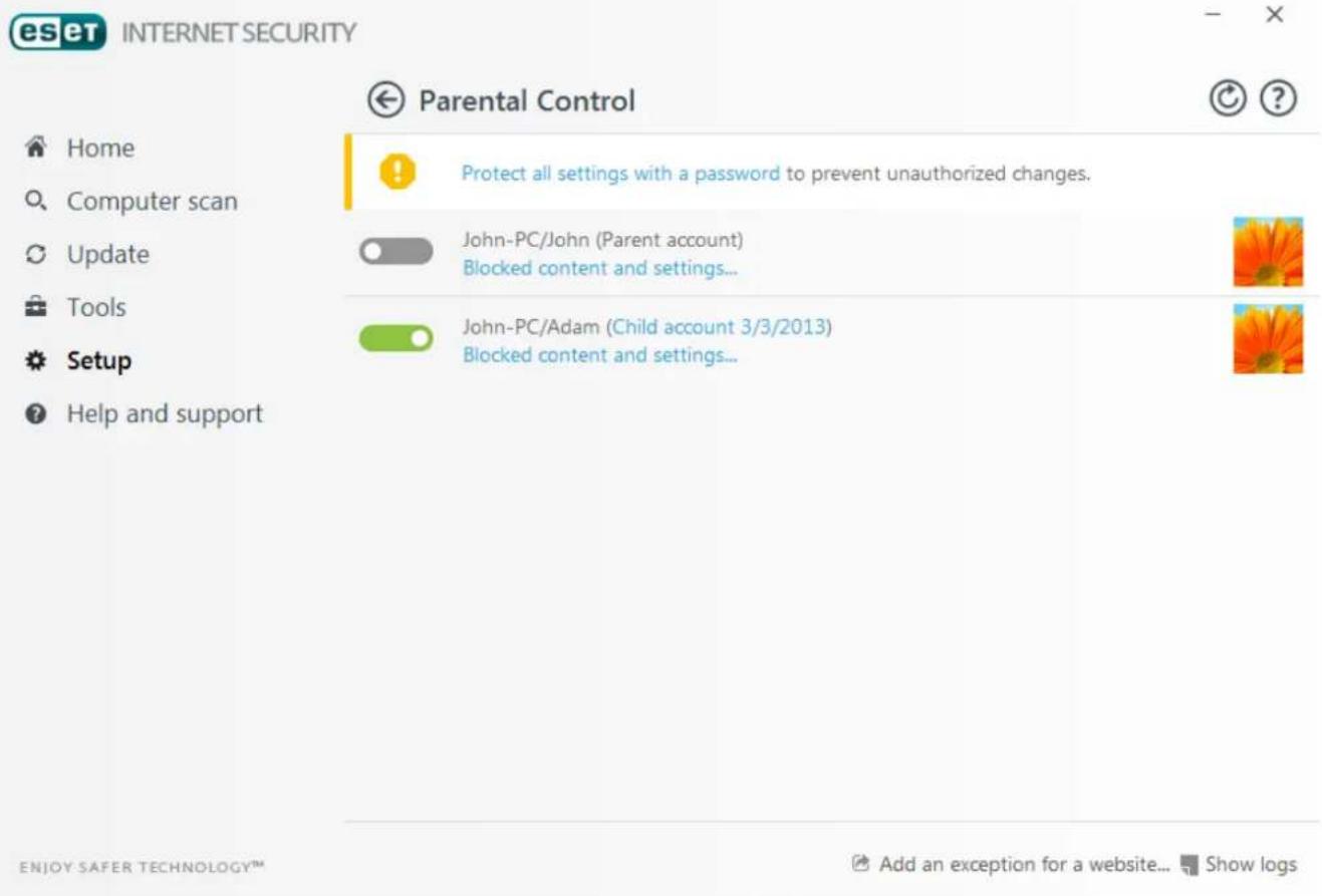 eset INTERNET SECURITY ← Parental Control Home Computer scan Update Tools Setup Help and support Protect all settings with a password to prevent unauthorized changes. John-PC/John (Parent account) Blocked content and settings... John-PC/Adam (Child account 3/3/2013) Blocked content and settings... ENJOY SAFER TECHNOLOGY™ Add an exception for a website... Show logs