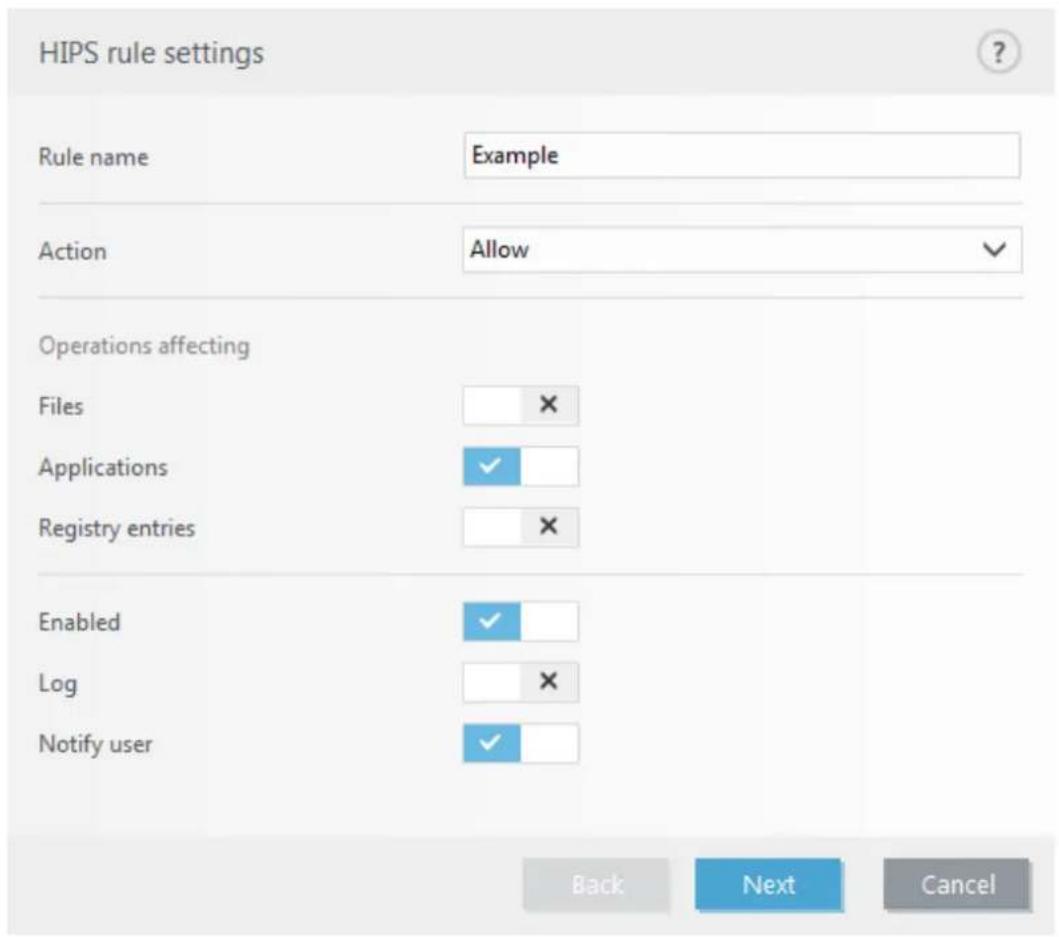 HIPS rule settings Rule name Example Action Allow Operations affecting Files × Applications ✓ Registry entries × Enabled ✓ Log × Notify user Back Next Cancel
