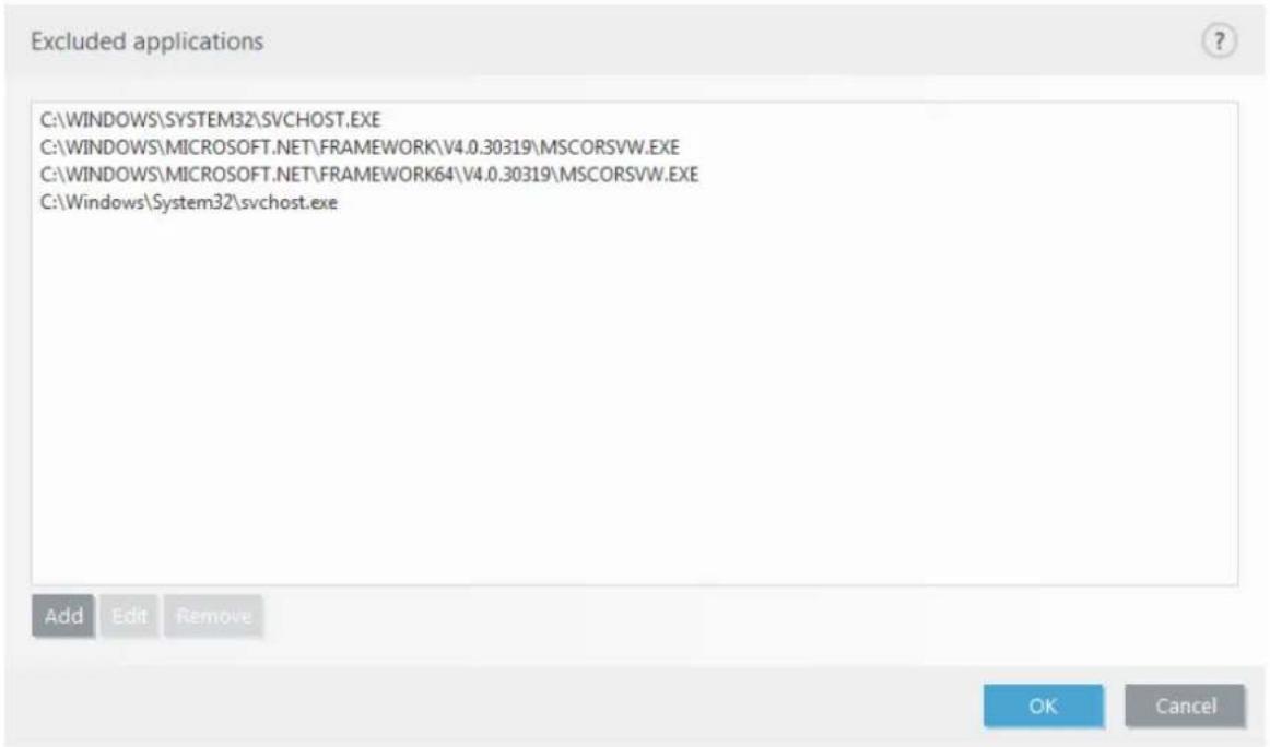Excluded applications C:\WINDOWS\SYSTEM32\SVCHOST.EXE C:\WINDOWS\MICROSOFT.NET\FRAMEWORK\V4.0.30319\MSCORSVW.EXE C:\WINDOWS\MICROSOFT.NET\FRAMEWORK64\V4.0.30319\MSCORSVW.EXE C:\Windows\System32\svchost.exe Add Edit Remove OK Cancel