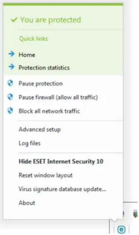 ✓ You are protected Quick links → Home → Protection statistics Pause protection Pause firewall (allow all traffic) Block all network traffic Advanced setup Log files Hide ESET Internet Security 10 Reset window layout Virus signature database update... About