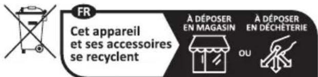 FR Cet appareil et ses accessoires se recyclent À DÉPOSER EN MAGASIN À DÉPOSER EN DÉCHÉTERIE OU