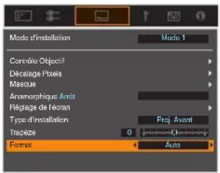 Mode d'installation Mode 1 Contrôle Objetif Déclage Pixels Masque Anamorphique Arrêt Réglage de l'écran Type d'installation Trapeze Format Proj. Avant Auto
