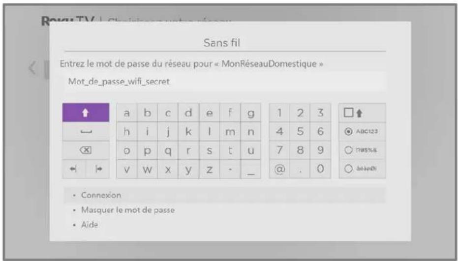 Sans fil Entrez le mot de passe du réseau pour « MonRéseauDomestique » Mot_de_passe_wifi_secret ↑ a b c d e f g h i j k l m n o p q r s t u v w x y z - _ 1 2 3 4 5 6 7 8 9 @ . 0 □ ↑ ○ ABC123 ○ ?#5% ○ help@i • Connexion • Masquer le mot de passe • Aide
