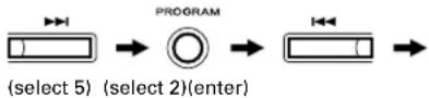 TASCAM CDA700 - Alternately press the SKIP button(s) and the PROGRAM button in the following order. - 1