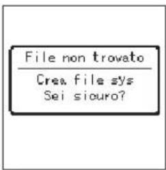 File non trovato Crea file sys Sei siouro?