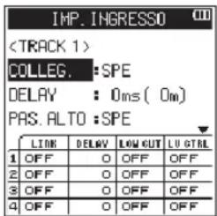 IMP. INGRESSO COLLEG. :SPE DELAY : 0ms( 0m) PAS. ALTO :SPE LION DELAY LOW CUT LU CTRL 1 OFF O OFF OFF 2 OFF O OFF OFF 3 OFF O OFF OFF 4 OFF O OFF OFF