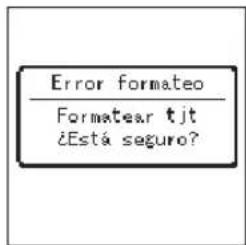 Error formateo Formatear tjt ¿Está seguro?