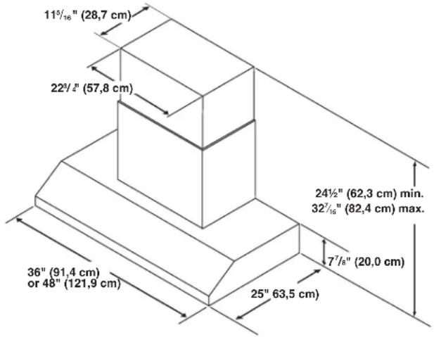 11½" (28,7 cm) 22½" (57,8 cm) 36" (91,4 cm) or 48" (121,9 cm) 25" 63,5 cm) 24½" (62,3 cm) min. 32½" (82,4 cm) max. 7½" (20,0 cm)
