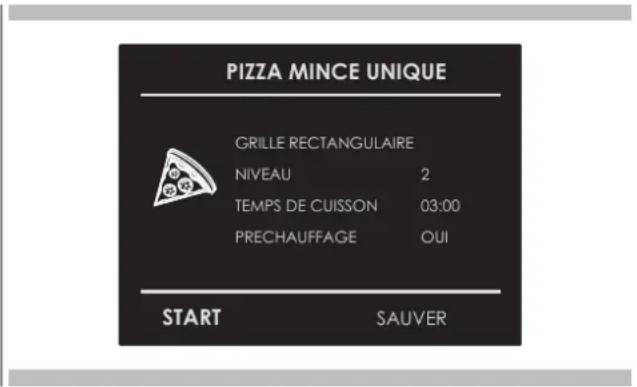 PIZZA MINCE UNIQUE GRILLE RECTANGULAIRE NIVEAU 2 TEMPS DE CUISSON 03:00 PRECHAUFFAGE OUI START SAUVER