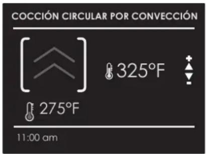 COCCIÓN CIRCULAR POR CONVECCIÓN [ ] 325°F 275°F 11:00 am