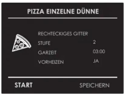 PIZZA EINZELNE DÜNNE RECHTECKIGES GITTER STUFE 2 GARZEIT 03:00 VORHEIZEN JA START SPEICHERN
