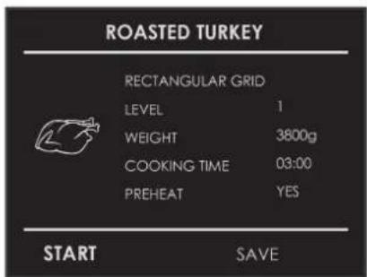 ROASTED TURKEY RECTANGULAR GRID LEVEL 1 WEIGHT 3800g COOKING TIME 03:00 PREHEAT YES START SAVE