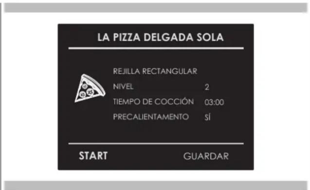 LA PIZZA DELGADA SOLA REJILLA RECTANGULAR NIVEL 2 TIEMPO DE COCCIÓN 03:00 PRECALIENTAMENTO SÍ START GUARDAR