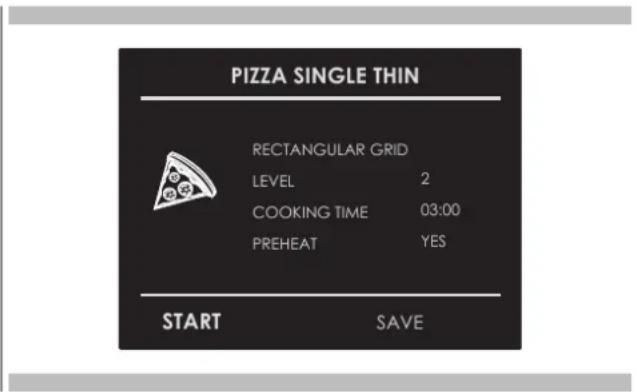 PIZZA SINGLE THIN RECTANGULAR GRID LEVEL 2 COOKING TIME 03:00 PREHEAT YES START SAVE