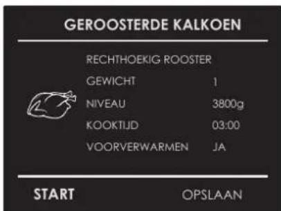 GEROOSTERDE KALKOEN RECHTHOEKIG ROOSTER GEWICHT 1 NIVEAU 3800g KOOKTIJD 03:00 VOORVERWARMEN JA START OPSLAAN