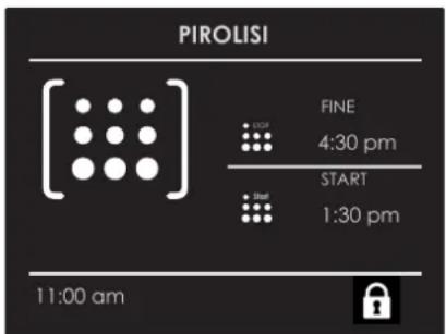 PIROLISI FINE 4:30 pm START 1:30 pm 11:00 am