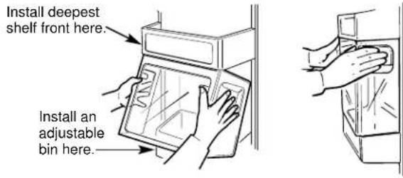Install deepest shelf front here. Install an adjustable bin here.