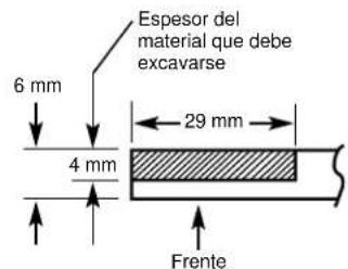 Espesor del material que debe excavarse 6 mm 4 mm 29 mm Frente