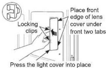 Locking clips Place front edge of lens cover under front two tabs Press the light cover into place