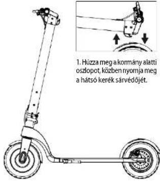 1. Húzza meg a kormány alatti oszlopot, közben nyomja meg a hátso kerék sárvédőjét.