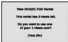 View DlvX(R) VOD Rental This rental has 3 views left. Do you want to use one of your 3 views now? (Yes) (No)