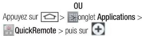 OU Appuyez sur > >onglet Applications > QuickRemote > puis sur +