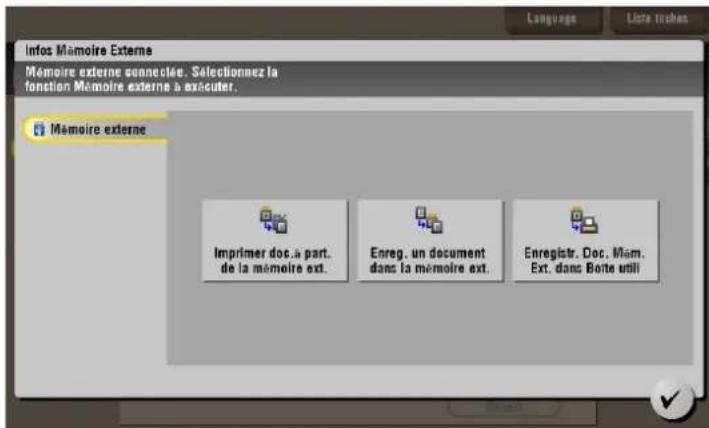 Infos Mérie Externe Mémoire externe connectée. Sélectionnez la fonction Mérie externe à exécuter. Mérie externe Imprimer doc.à part. de la mémoire ext. Enreg. un document dans la mémoire ext. Enregistr. Doc. Mom. Ext. dans Bote utili