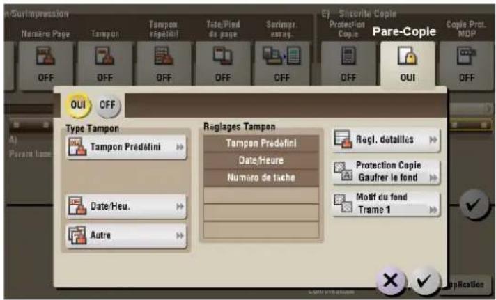 Surimpression Nombre Page Tampon Tampom répéférit Tele/Pled de page Sarémir. estreg. E1 - Sicorite Copie Protection Copie Pare-Copie Cople Prot. MDP OFF OFF OFF OFF OFF OFF OFF OUI OFF Type Tampon Tampon Prédefini Reglages Tampon Tampon Prédefini Date/Heure Numéro de tache Regl. détaillés Protection…