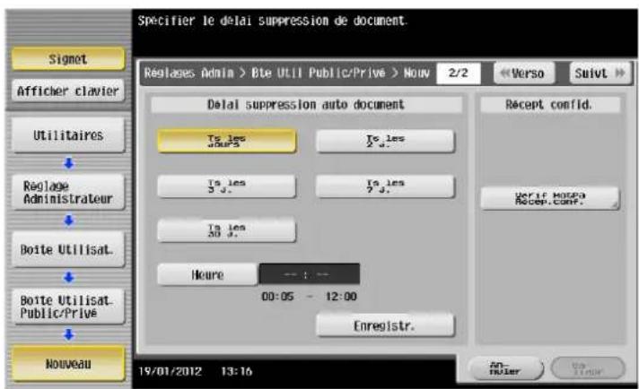 Specifier le delai suppression de document. Réplätze: Admin > Bte Util Public/Prive > Nouv 2/2 Verso Suivt Delai suppression auto document Tis les jours Tis les 3 J. Tis les 7 J. Tis les 30 J. Heure : : : 00:05 - 12:00 Enregistr. Récept confid. Verif Mouta Recep.com. An- huler 19/01/2012 13:16