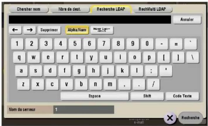 Chercher nom Nbre de dest. Recherche LDAP RechMulti LDAP Annuler ← → Supprimer Alpha/Num Mager 10-15 1 2 3 4 5 6 7 8 9 0 - = / q w e r l y u i o p [ ] \ a s d f g h j k l : ' z x c v b n m , . / Espace Shift Code Texte Nom du serveur 1 × Recherche