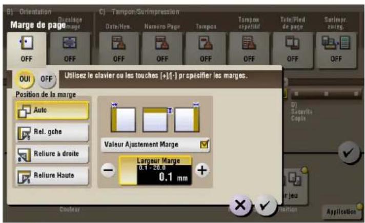 B) Orientation Marge de page OUI OFF Utilisez le clavier ou les touches [+1-] pr specifier les marges. Position de la marge Auto Rel. gche Reliure à droite Reliure Haute Coeur 0.1 - 20.0 0.1 mm Largeur Marge Tampom expétitul Tate/Plad de page Sarimpr. zareg. D) Secure Copie Jr jeu Application