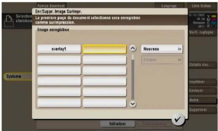 Enr/Suppr. Image Surimpr. La première page du document sélectionné sera enregistrée comme surimpression. Image enregistrée overlay1 Nouveau Eruvain Initialiser Sélection cheisisse Systeme Liste stickers 21.09.2002 Y 18:36 M Mimmin C URL: K: Verif, reglages Details doc... Inprimer Envoyer Autre Suppr…