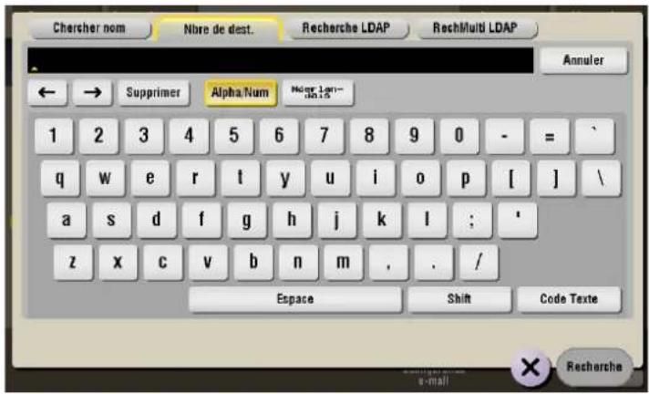 Chercher nom Nbre de dest. Recherche LDAP RechMulti LDAP Annuler ← → Supprimer Alpha/Num Hidg Lari-0215 1 2 3 4 5 6 7 8 9 0 - = / q w e r l y u i o p [ ] \ a s d f g h j k l : ' z x c v b n m . . / Espace Shift Code Texte × Recherche