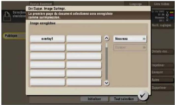 Enr/Suppr. Image Surimpr. La première page du document sélectionné sera enregistrée comme surimpression. Image enregistrée overlay1 Nouveau Euracat Initialiser Tout sélection Publique Sélection choisisse Language Date tickets 01/01/2002 12:00 M Mérion C 98% Vuit, reglages Details doc. Imprimer Envoy…