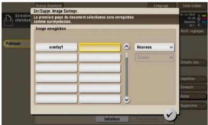 Aparay document Language Enr/Suppr. Image Surimpr. La première page du document sélectionné sera enregistrée comme surimpression. Image enregistrée overlay1 Nouveau Eurater Publique Initialiser VeriL.reglages Details doc... Imprimer Envoyer Autre Supprimer
