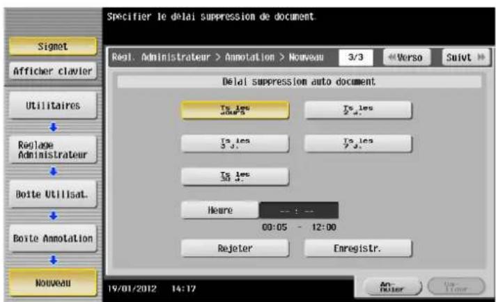 Specifier le delai suppression de document. Regl. Administrateur > Annotation > Nouveau 3/3 Verso Suivt Delai suppression auto document To les 4-jr's To les 5 j. To les 3 j. To les 7 j. To les 30 j. Heure -- : -- 00:05 - 12:00 Rejeter Enregistr. 19/01/2012 14:17 An- Ruler Use Time