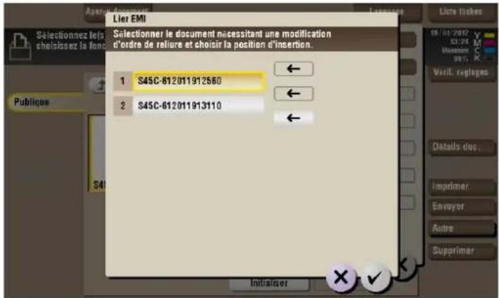Lier EMI Selectioner le document nécessant une modification d'ordre de reliure et choisir la position d'insertion. 1 S45C-612011912560 2 S45C-612011913110 Initiaiser