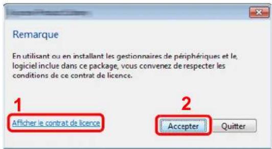 Remarque En utilisant ou en installant les gestionnaires de périphériques et le, logiciel inclue dans ce package, vous convenez de respecter les conditions de ce contrat de licence. 1 Afficher le contrat de licence 2 Accepter Quitter