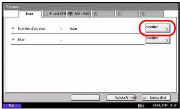 Adresse: Nom E-mail SMB FTP FAX i-FAX Numéro d'adresse : Auto Nom : Modifier > Modifier > RetourAnnuler Enregistrer 02/02/2013 19:18